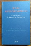 Iluzia anticomunismului. Lecturi critice ale Raportului Tismaneanu