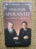 DIALOGUL SPERANTEI. CUM SA DOBANDIM LINISTEA SUFLETEASCA-PARINTELE VASILE IOANA, DAN NEGRU IN TIPLA
