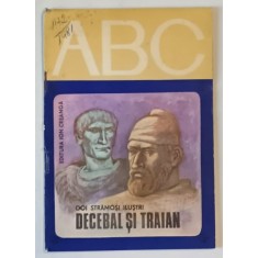 DOI STRAMOSI ILUSTRI , DECEBAL SI TRAIAN , SERIA ABC , text de DUMITRU ALMAS , 1980