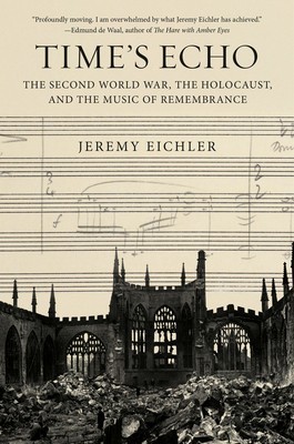 Time&amp;#039;s Echo: The Second World War, the Holocaust, and the Music of Remembrance foto