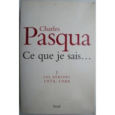 Ce que je sais... I Les atrides (1974-1988) &ndash; Charles Pasqua (cateva sublinieri)