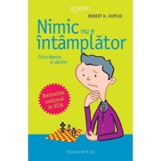 Nimic nu e intamplator: Coincidente si Destin - Robert Hopcke foto