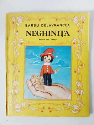 Neghinita - barbu delavrancea - Editura Ion Creanga 1985 foto