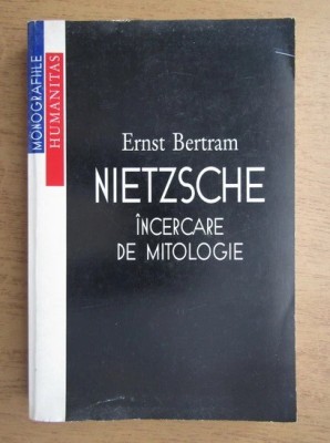 Ernst Bertram - Nietzsche. Incercare de mitologie foto