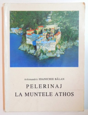 PELERINAJ LA MUNTELE ATHOS de IOANICHIE BALAN , 1997 , foto