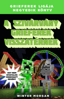 A sziv&amp;aacute;rv&amp;aacute;ny grieferek visszat&amp;eacute;rnek - Grieferek lig&amp;aacute;ja 4. - Egy nem hivatalos Minecraft reg&amp;eacute;ny - Winter Morgan foto