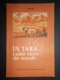 J. Wolff - In tara celor 1000 de Insule. Indonezia de azi. Note de calatorie