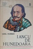 Iancu de Hunedoara - Camil Mureșan, Editura Militară 1976, Colecția Domnitori, Istorie Rom&acirc;nia