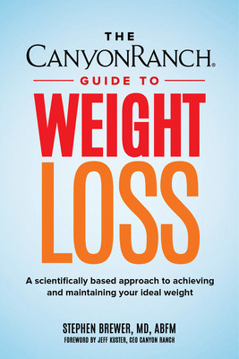 The Canyon Ranch Guide to Weight Loss: A Scientifically Based Approach to Achieving and Maintaining Your Ideal Weight foto