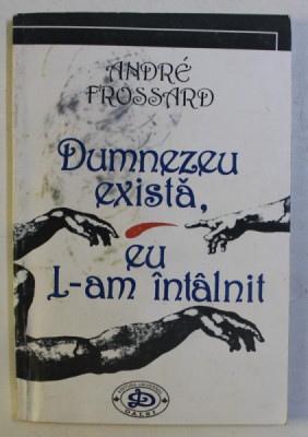 DUMNEZEU EXISTA , EU L-AM INTALNIT de ANDRE FROSSARD , 1993 foto