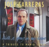 CD Jos&eacute; Carreras &ndash; With A Song In My Heart (A Tribute To Mario Lanza) (VG+)