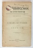 O SEAMA DE CUVINTE SI CRONICA , 1909 de IOAN NECULCE
