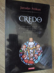 CREDO. GHID ISTORIC SI TEOLOGIC AL CREZURILOR SI MARTURISIRILOR DE CREDINTA IN TRADITIA CRESTINA-JAROSLAV PELIKA foto