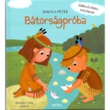 B&aacute;tors&aacute;gpr&oacute;ba - Zorka &eacute;s Berci kalandjai - Mikola P&eacute;ter