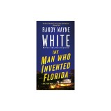 The Man Who Invented Florida: A Doc Ford Novel
