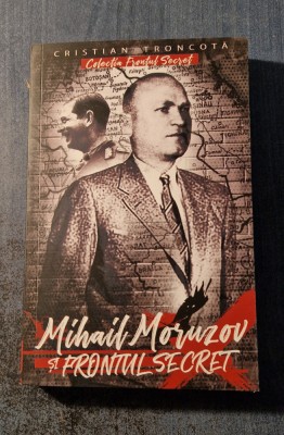 Mihail Moruzov si frontul secret Cristian Trancota foto