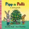Pipp &eacute;s Polli - A kar&aacute;csonyfa - Axel Scheffler