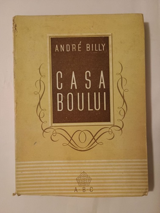 Andre Billy - Casa boului (trad. Diaconescu-Dăești; Editura ABC)