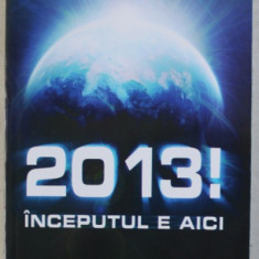 2013 ! , INCEPUTUL E AICI de JIM YOUNG , 2011