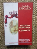DINASTIILE DOMNITOARE ALE EUROPEI - ISABELLE BRICARD