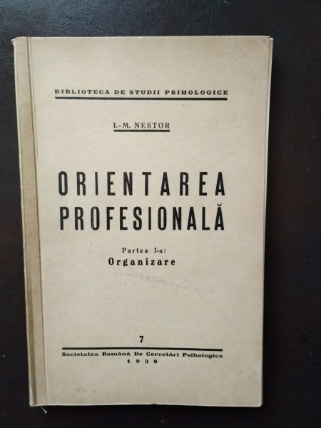 I. M. Nestor - Orientarea Profesionala Partea I-a. Organizare