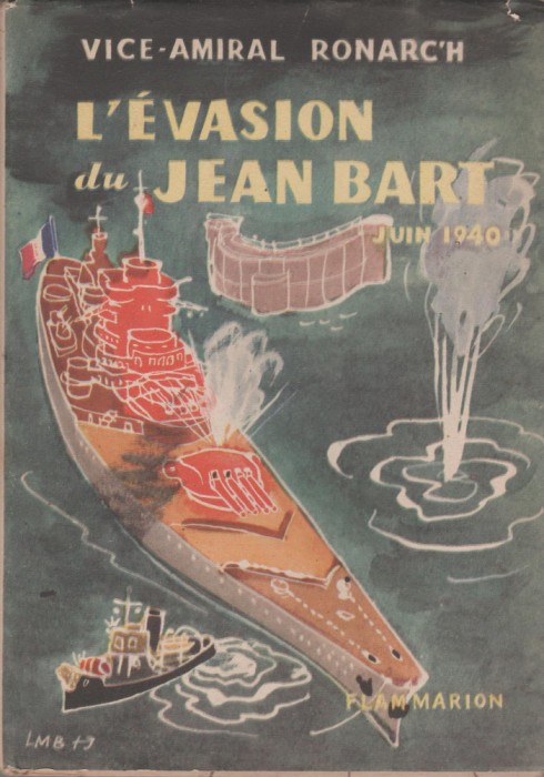 Vice-amiral Ronac&#039;h - L&#039;Evasion du Jean Bart. Juin 1940