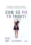 Cum sa fii tu insuti | Ellen Hendriksen, Trei