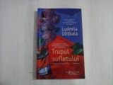 TRUPUL SUFLETULUI - LUDMILA ULITKAIA