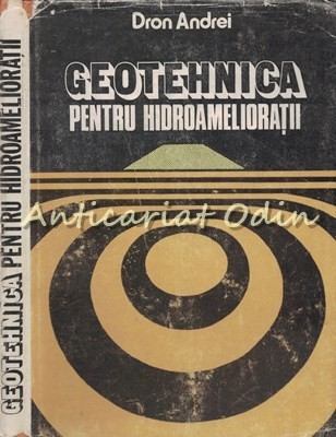 Geotehnica Pentru Hidroamelioratii - Dron Andrei foto