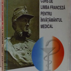CURS DE LIMBA FRANCEZA PENTRU INVATAMANTUL MEDICAL de MIOARA MINCU , DOINA BRATU , 1996