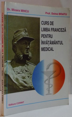 CURS DE LIMBA FRANCEZA PENTRU INVATAMANTUL MEDICAL de MIOARA MINCU , DOINA BRATU , 1996 foto