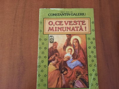 O,ce veste minunata! de Constantin Galeriu foto