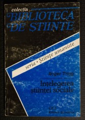 Roger Trigg - &amp;Icirc;nțelegerea științei sociale: o introducere filosofică foto