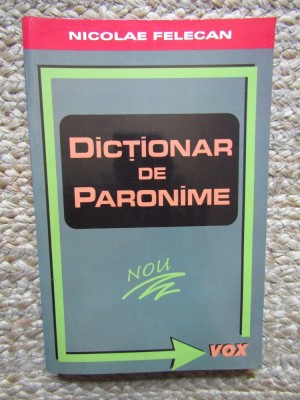 Nicolae Felecan - Dictionar de paronime, editia a III-a foto