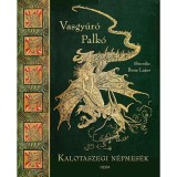 Vasgy&uacute;r&oacute; Palk&oacute; - Kalotaszegi n&eacute;pmes&eacute;k - Bene Lajos