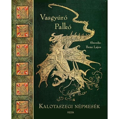 Vasgy&amp;uacute;r&amp;oacute; Palk&amp;oacute; - Kalotaszegi n&amp;eacute;pmes&amp;eacute;k - Bene Lajos foto