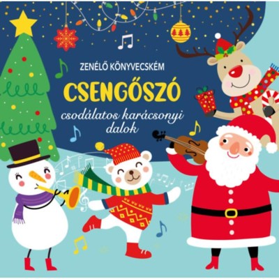 Zen&amp;eacute;lő k&amp;ouml;nyvecsk&amp;eacute;m - Csengősz&amp;oacute; - Csod&amp;aacute;latos kar&amp;aacute;csonyi dalok foto