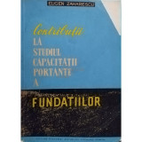 Eugen Zaharescu - Contributii la studiul capacitatii portante a fundatiilor (Editia: 1961)