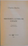 MISTERUL LUMILOR UITATE de CHARLES BERLITZ , 1997