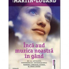 Încă aud muzica noastră în gând - Paperback brosat - Agnès Martin-Lugand - Trei