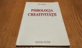 PSIHOLOGIA CREATIVITATII - Volumul I Ion Moraru - Editura Victor, 1997,168 p.