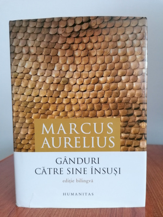 Marcus Aurelius, G&acirc;nduri către sine &icirc;nsuși, ediție cartonată și bilingvă