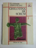 GHILOTINA DE SCRUM - VLADIMIR TISMANEANU