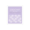 Crochet Step by Step: Techniques, Stitches, and Patterns Made Easy