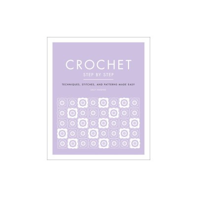 Crochet Step by Step: Techniques, Stitches, and Patterns Made Easy foto