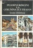 Pelerini romani la Columna lui Traian - Zaharia Sangeorzan