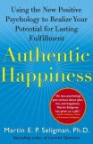Authentic Happiness: Using the New Positive Psychology to Realize Your Potential for Lasting Fulfillment
