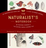 The Naturalist&#039;s Notebook: An Observation Guide and 5-Year Record Book