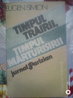 Jurnal parizian.Timpul trairii,Timpul marurisirii-Eugen Simion foto