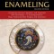 The Art of Fine Enameling